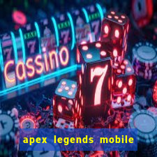 apex legends mobile vai voltar
